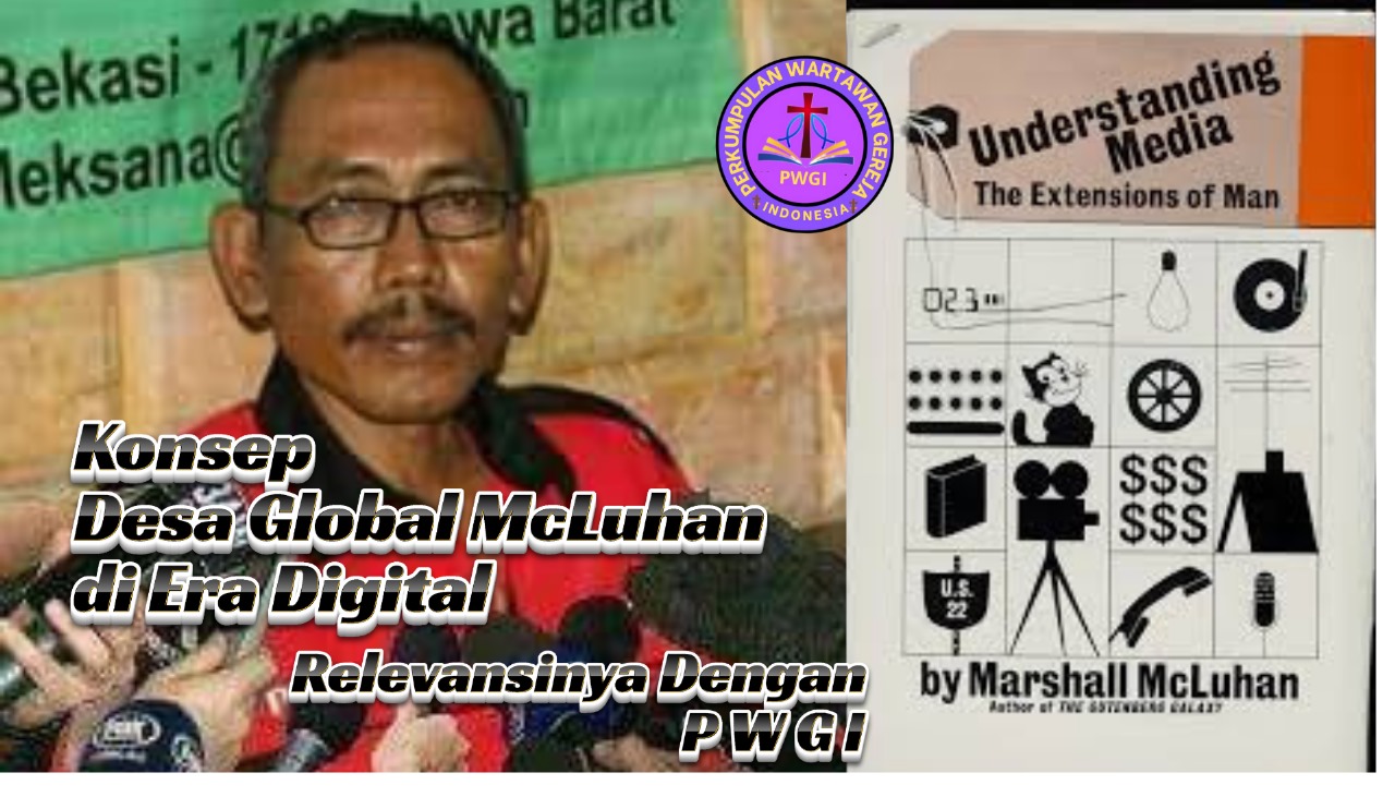 Konsep Desa Global McLuhan di Era Digital: Relevansi untuk Perkumpulan Wartawan Gereja Indonesia (PWGI) 1 WhatsApp Image 2025-02-11 at 22.30.40_11b25929