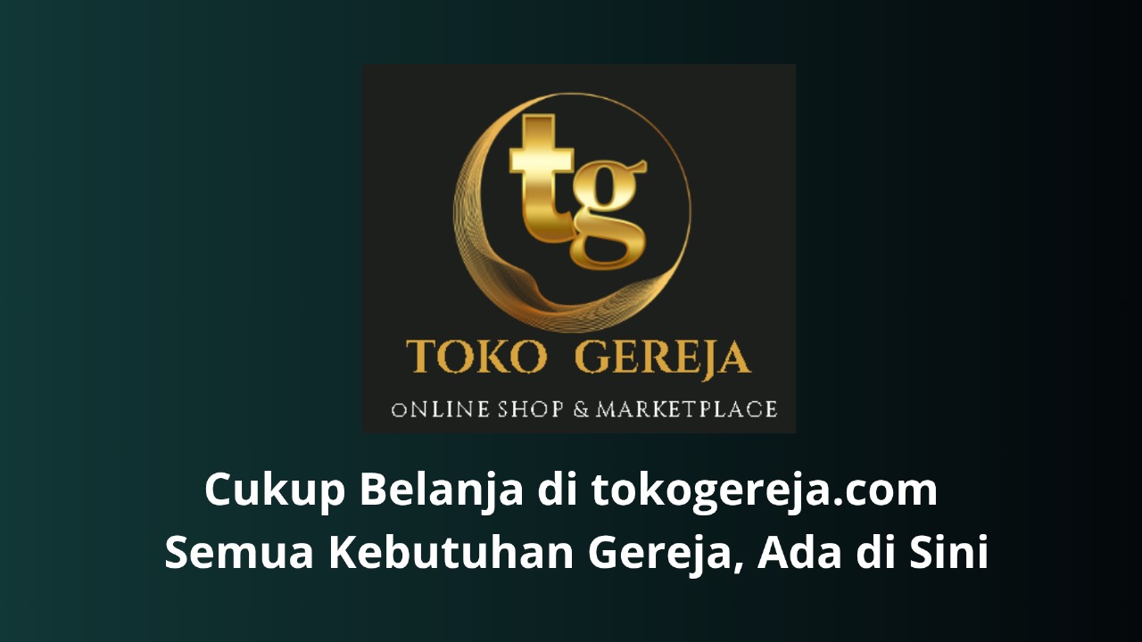 Belanja di tokogereja.com: Semua Kebutuhan Gereja, Ada di Sini 1 WhatsApp Image 2025-07-09 at 17.10.51